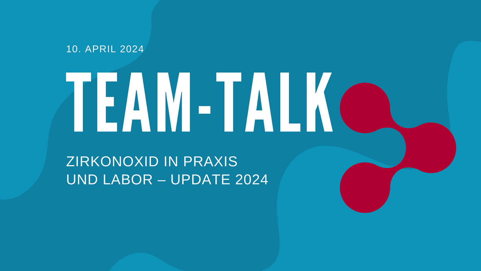 TEAM-Talk #6: Zirkonoxid in Praxis und Labor – Update 2024